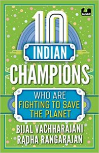 10 Indian Champions who are Fighting to Save the Planet