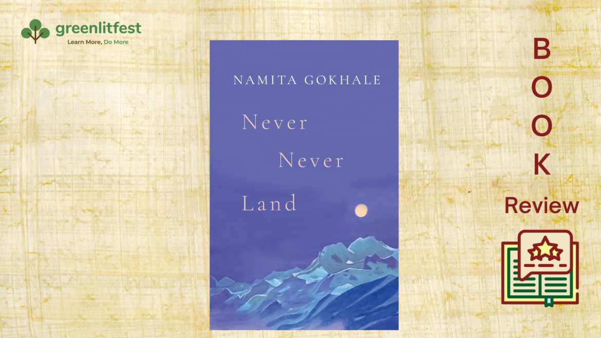 NEVER NEVER LAND BY NAMITA GOKHALE