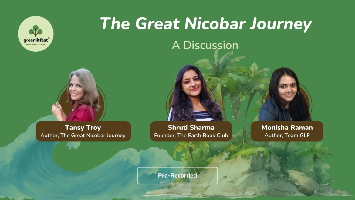Feature of the Month – The Great Nicobar Journey- A Discussion